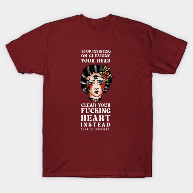 Charles Bukowski - clearing your head T-Shirt by Obey Yourself Now